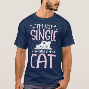 Im not single i have a Cat cute sweet kitty cat pe T-Shirt