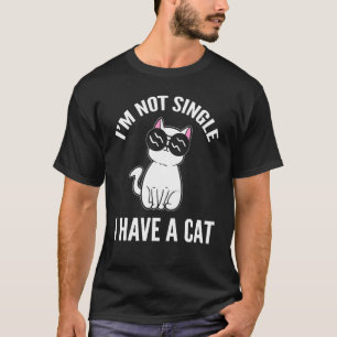I'm Not Single I Have A Cat Veterinarian T-Shirt