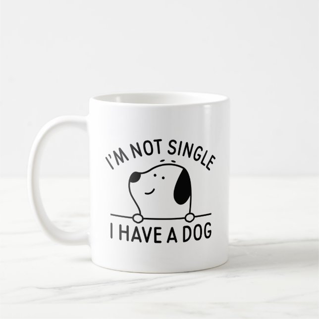 I'm Not Single I Have A Dog Coffee Mug (Left)