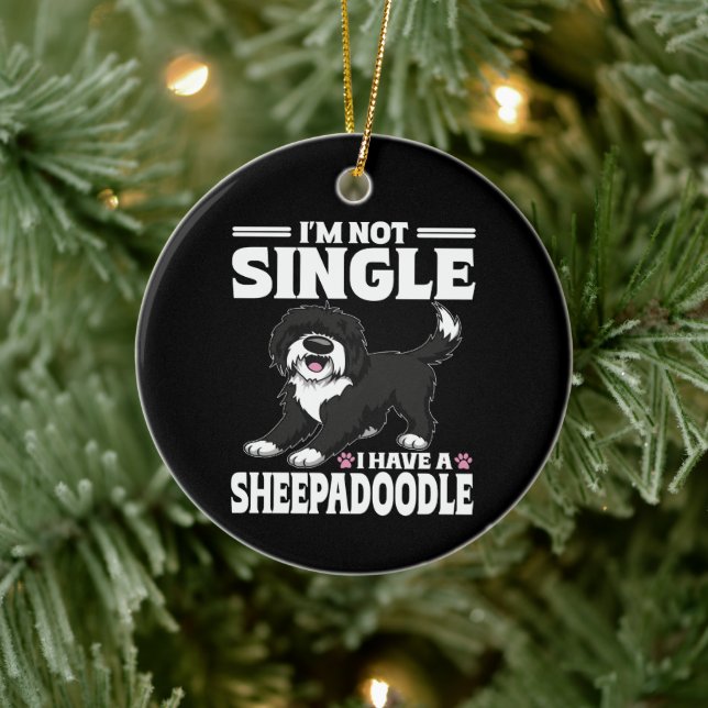 I'm Not Single I Have A Sheepadoodle Puppy Lover Ceramic Ornament (Tree)