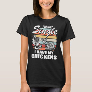 Im Not Single I Have My Chickens For Christmas T-Shirt