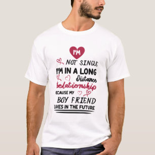 i'm-not single-i'm-in-a-long-relationnhip T-shirt