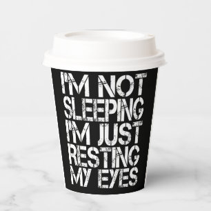 I'm Not Sleeping I'm Just Resting My Eyes Father's Paper Cups