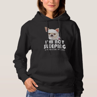 Im Not Sleeping Im Resting My Eyes Chihuahua Hoodie