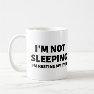 I'm not sleeping I'm resting my eyes Coffee Mug