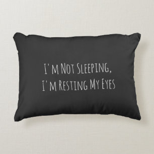 'I'm Not Sleeping, I'm Resting My Eyes' Funny Gift Accent Pillow
