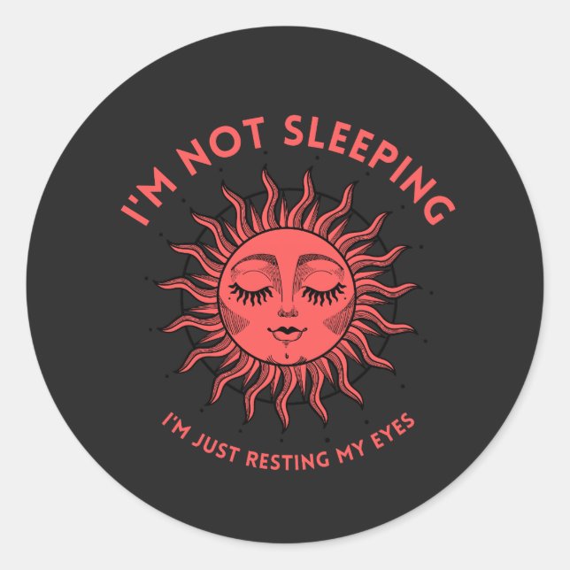 I'm not sleeping, resting my eyes, Moon face T-Shi Classic Round Sticker (Front)