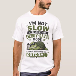 I'm Not Slow Funny Sarcastic Quote T-Shirt