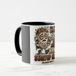 I'm Not Slow I'm Just in Morning Startup Mode Funn Mug