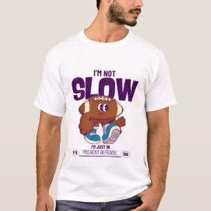 I'm not slow, I'm just in 'prevent defence' T-Shirt
