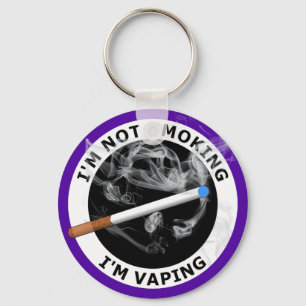 I'M NOT SMOKING I'M VAPING KEYCHAIN
