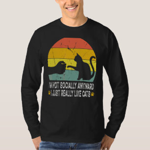 I'm Not Socially Awkward I Just Really Like Cats T-Shirt