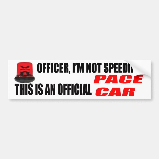 I'm Not Speeding Bumper Sticker (Front)