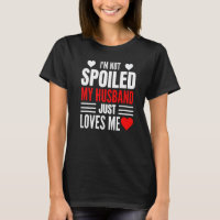 I'm Not Spoiled My Husband Just Loves Me  Wife  1