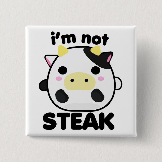 I'm Not STEAK 2 Inch Square Button (Front)