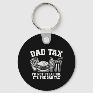I'm Not Stealing It's The Dad Tax Keychain