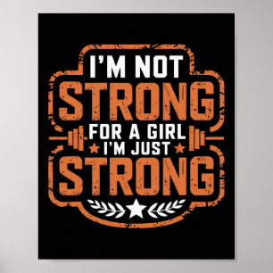 I'm Not Strong For A Girl I'm Just Strong Gym Powe Poster