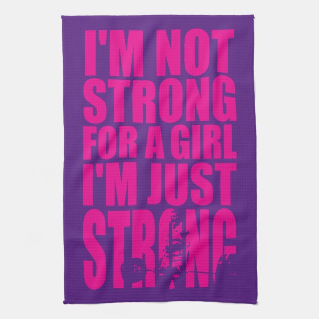 I'm Not Strong For A Girl - I'm Just STRONG Kitchen Towel (Vertical)