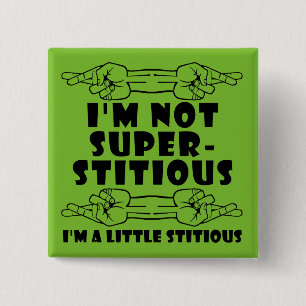I'm Not Superstitious Little Stitious Button Badge