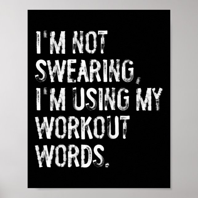 I'm Not Swearing I'm Using My Workout Words Funny  Poster (Front)