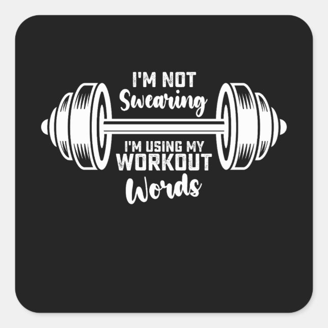 I'm Not Swearing I'm Using My Workout Words Square Sticker (Front)