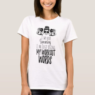 I'm Not Swearing I'm Using my Workout Words T-Shirt