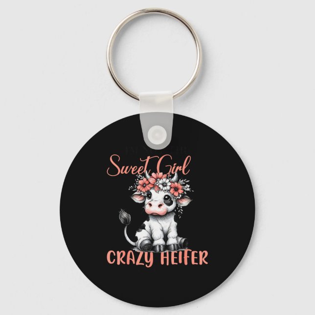 I'm Not Sweet Girl Next Door I'm The Crazy Heifer  Keychain (Front)