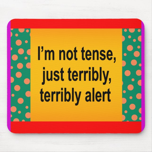 I'm Not Tense Mousepad (Front)
