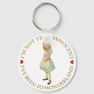 I'M NOT THAT INNOCENT. I'VE BEEN TO WONDERLAND! KEYCHAIN
