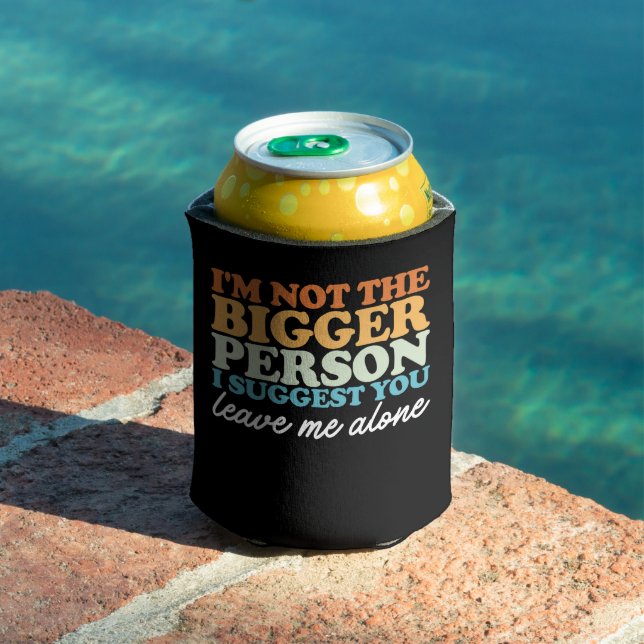 I'm Not the Bigger Person I Suggest You Leave Me A Can Cooler (In Situ Pool)