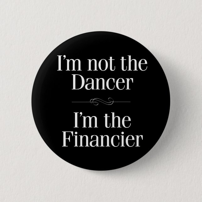 I'm Not the Dancer 2 Inch Round Button (Front)