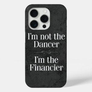 I'm Not the Dancer iPhone 15 Pro Case