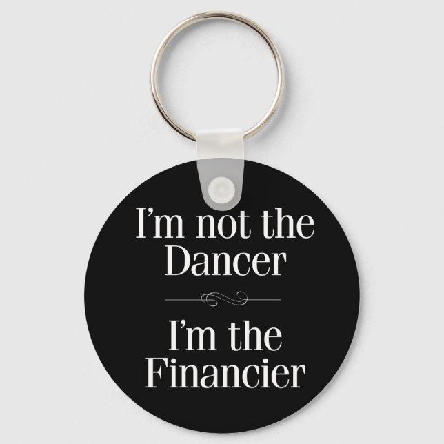 I'm Not the Dancer Keychain (Front)