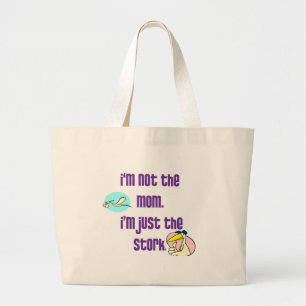 I'm not the mom I'm just the stork Large Tote Bag