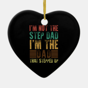 I'm Not The Step Dad Funny Step Father Gift Ceramic Ornament