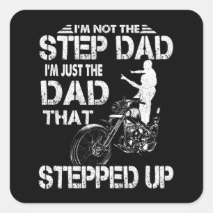 I'm Not The Step Dad I'm Just The Dad Gift Idea Square Sticker