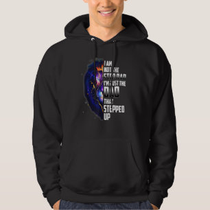 I'm Not The Step Dad Im Just The Dad That Stepped Hoodie