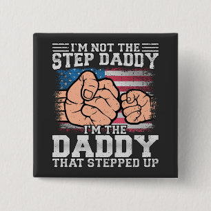I'm Not The Step Daddy I'm The Daddy Square 2 Inch Square Button