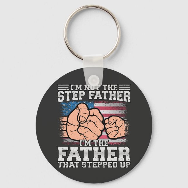 I'm Not The Step Father I'm The Father Circle Keychain (Front)