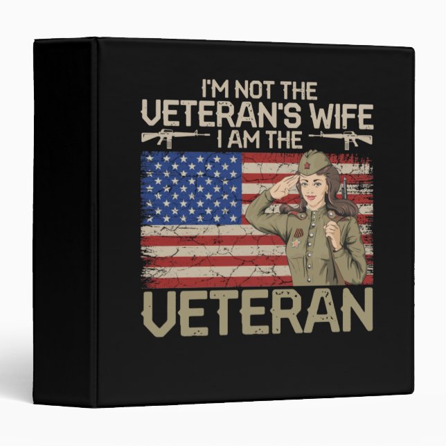 I'm Not The Veteran's Wife I Am The Veteran Binder (Front/Spine)