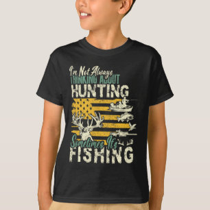 I'm Not Thinking About Hunting Fishing Wildlife De T-Shirt