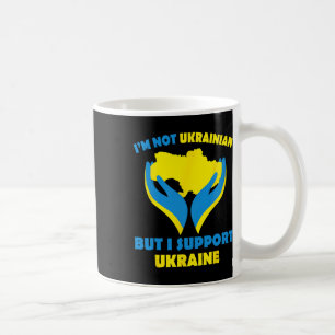 I'm Not Ukrainian But I Support Ukraine I Stand Wi Coffee Mug