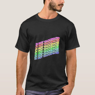 Im Not Vaccinated T-Shirt