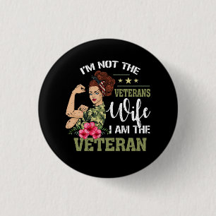 I'M Not Veteran Wife I Am The Veteran Army Lady Mi 1 Inch Round Button