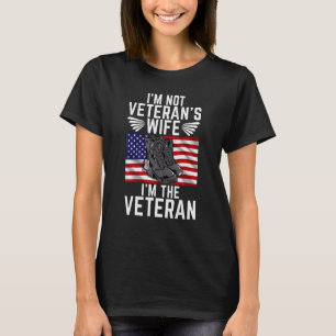 I'm Not Veteran's Wife I'm Veteran Female Soldie T-Shirt