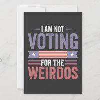 I'm Not Voting For the Weirdos Republican Election
