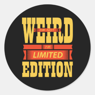 I'm Not Weird Classic Round Sticker