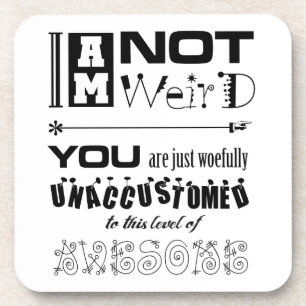 I'm Not Weird Cork Coaster