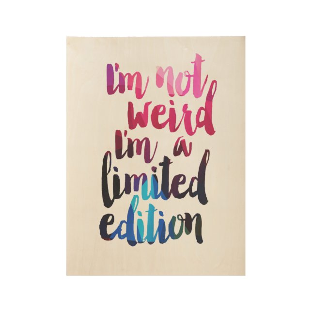 I'm not weird I'm a limited edition' quote poster (Front)