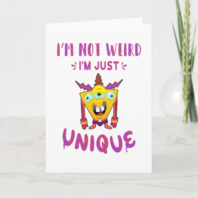 I'm not weird I'm just unique Card (Front)
